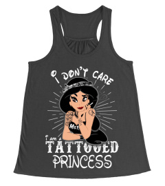 I Don't Care I'm A Tattooed Princess