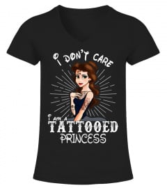 I Don't Care I'm A Tattooed Princess (3)