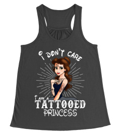 I Don't Care I'm A Tattooed Princess (3)