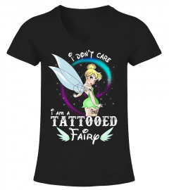 I Don't Care I'm A Tattooed Fairy