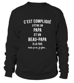 C'est compliqué d'être un Papa et un Beau-Papa à la fois mais ça va, je gère | Cadeau T-Collector®