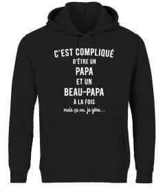 C'est compliqué d'être un Papa et un Beau-Papa à la fois mais ça va, je gère | Cadeau T-Collector®