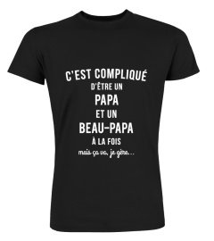 C'est compliqué d'être un Papa et un Beau-Papa à la fois mais ça va, je gère | Cadeau T-Collector®