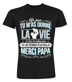 Un jour du m'as donné la vie et tous les autres jours tu l'as rendue plus belle, merci papa | Cadeau T-Collector®