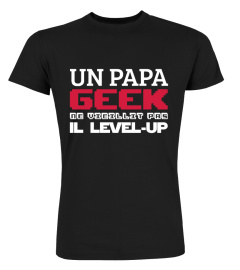 Un Papa Geek ne vieillit pas il Level UP | Cadeau T-Collector®