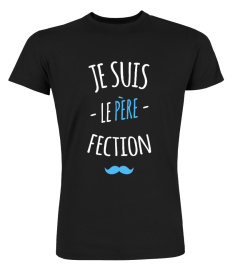 Je suis le Père Fection | Cadeau T-Collector®