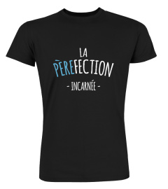 La Père Fection incarnée | Cadeau T-Collector®