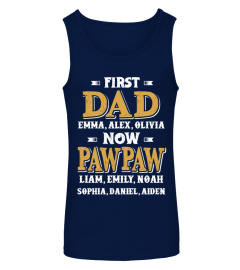 Customize Names First DAD Now PAWPAW