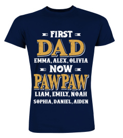 Customize Names First DAD Now PAWPAW