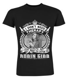 I DON'T NEED THERAPY I JUST NEED TO LISTEN TO ROBIN GIBB