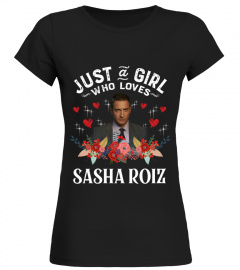 JUST A GIRL WHO LOVES  SASHA ROIZ