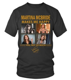 MARTINA MCBRIDE MAKES ME HAPPY