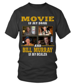 BILL MURRAY IS MY DEALER