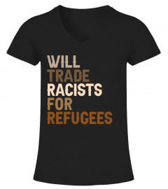 Will trade racists for refugees 2020 Shirt