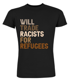 Will trade racists for refugees 2020 Shirt