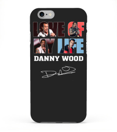 LOVE OF MY LIFE - DANNY WOOD