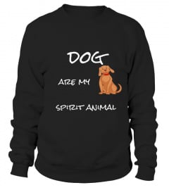 dog are my spirit animal -T