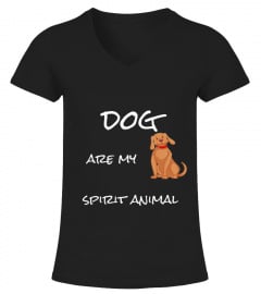 dog are my spirit animal -T