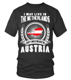 LIVE IN The Netherlands- MADE IN AUSTRIA