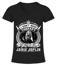 I DON'T NEED THERAPY I JUST NEED TO LISTEN TO JOPLIN