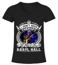 I DON'T NEED THERAPY I JUST NEED TO LISTEN TO DARYL HALL