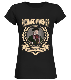 RICHARD WAGNER THING YOU WOULDN'T UNDERSTAND