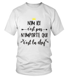 "NOM ICI" C'EST PAS N'IMPORTE QUI C'EST LA CHEF