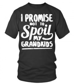 I promise not to spoil my grandkids