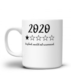 2020 Very Bad, Would Not Recommend, 1 Star Review Shirt, Disappointing 2020, 2020 Sucks, Quarantine, Social Distancing, Worst Year Ever