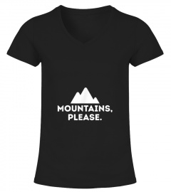 Mountains Please T-Shirt - Outdoors Camping Climbing Tee