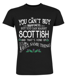 You Can't Buy Happiness But You Can Marry Scottish