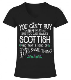 You Can't Buy Happiness But You Can Marry Scottish