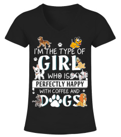 I'm The Type Of Girl Coffee and Dogs