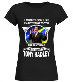 LISTENING TO TONY HADLEY
