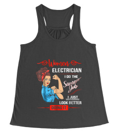 Women Electrician T-shirt I Do The Same Job But Look Better