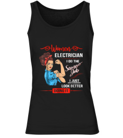 Women Electrician T-shirt I Do The Same Job But Look Better