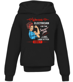 Women Electrician T-shirt I Do The Same Job But Look Better