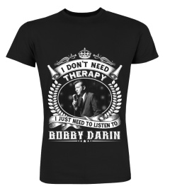 I DON'T NEED THERAPY I JUST NEED TO LISTEN TO BOBBY DARIN