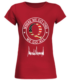 QANON WHERE WE GO ONE WE GO ALL, SIGNED BY TRUMP