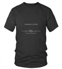 Resistance Is Futile Borg Geek Electronics Engineers T-Shirt