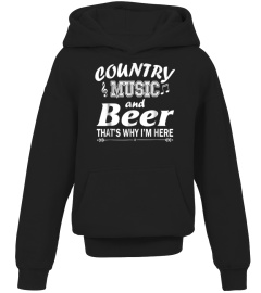 Country Music And Beer Thats Why Im Here Funny T-Shirt