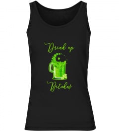 Drink Up Bitches Funny St Patricks Day Beer T Shirt