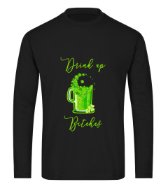 Drink Up Bitches Funny St Patricks Day Beer T Shirt