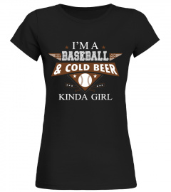 I'M A BASEBALL & COLD BEER KINDA GIRL