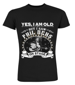 YES, I AM OLD BUT I SAW PHIL OCHS ON STAGE