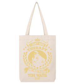 Tom Waits Shirts Don't Need Therapy Just Need To Listen To Tom Waits T shirts Hoodies Sweatshirts