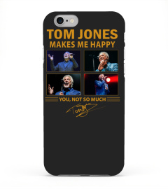 TOM JONES MAKES ME HAPPY