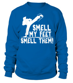 Smell My Feet Smell Them | Funny Karate Martial Arts Gift T-Shirt