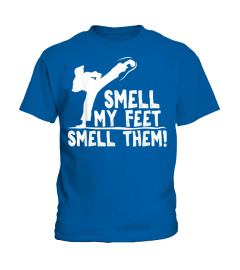 Smell My Feet Smell Them | Funny Karate Martial Arts Gift T-Shirt