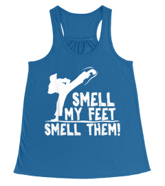 Smell My Feet Smell Them | Funny Karate Martial Arts Gift T-Shirt